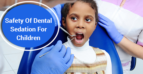 Is Dental Sedation Safe For Kids?