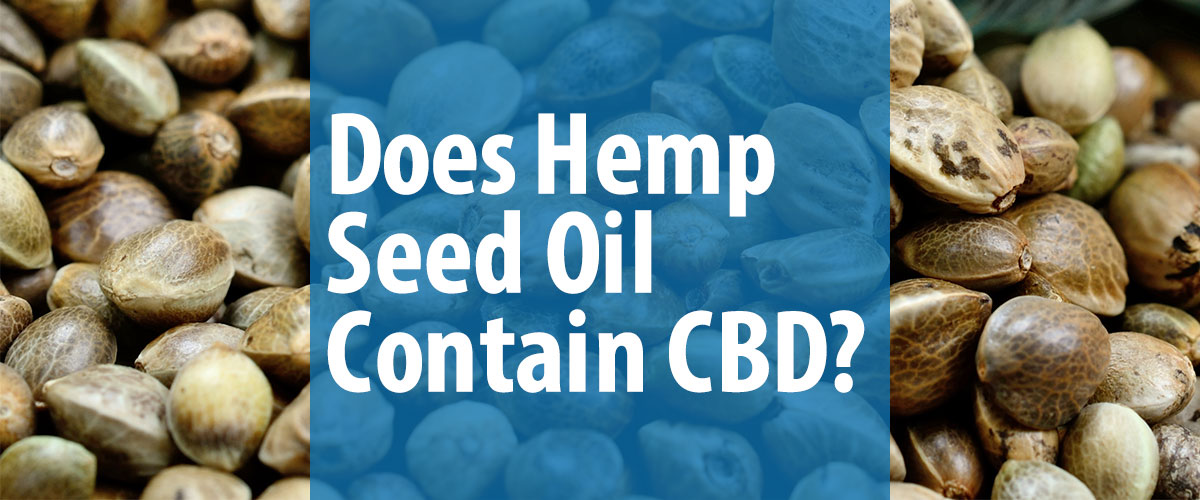 DOES HEMP OIL CONTAIN CBD And Other Products